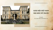 GIÁO HỘI VIỆT NAM 100 NĂM VỀ TRƯỚC