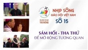 NHỊP SỐNG GIÁO HỘI VIỆT NAM SỐ 15 (07/4 - 14/4/2025)