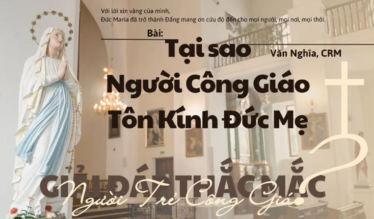 TẠI SAO NGƯỜI CÔNG GIÁO TÔN KÍNH ĐỨC MẸ?