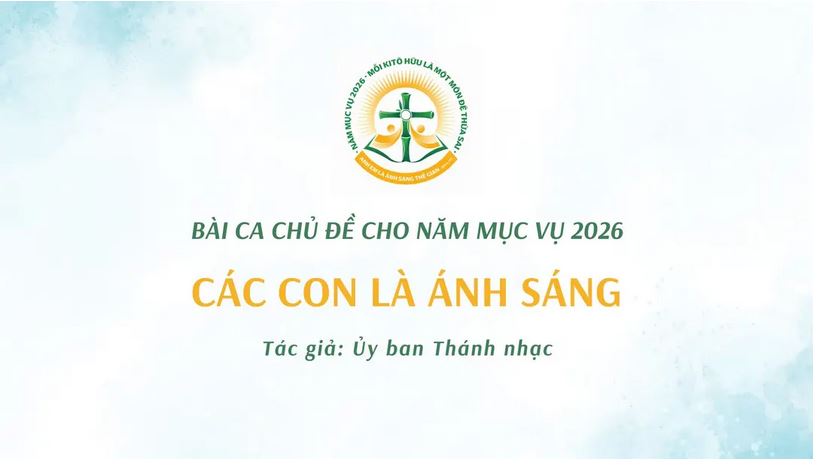ỦY BAN THÁNH NHẠC - BÀI CA CHỦ ĐỀ CHO NĂM MỤC VỤ 2026